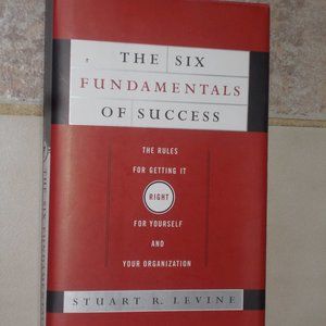 "The Six Fundamentals Of Success, hard cover 213 pp by Stuart R. Levine